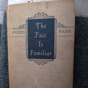 THE FACE IS FAMILIAR Selected Verse by Ogden Nash Hardcover book 1941